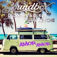 Soundbox Feat. Jony Keyche, Dj Damii'x & Dj Kyx - Amor Amor (Radio Edit)