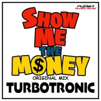 Turbotronic - Show Me The Money
