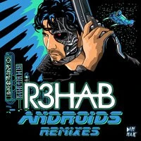 R3HAB - Androids
