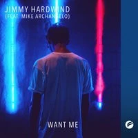 Jimmy Hardwind feat. Mike Archangelo - Want Me