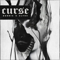 BONNIE X CLYDE - Curse