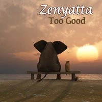 Zenyatta - Too Good