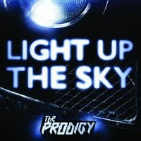 The Prodigy - Light Up the Sky
