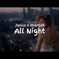 Jarico x Imanbek - All Night