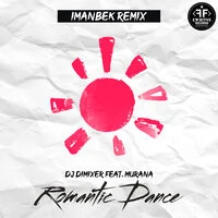 DJ DimixeR feat. MURANA - Romantic Dance [Imanbek Remix]