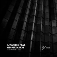 DJ Tarkan & Megan Kashat - Infectious Love (Radio Edit)