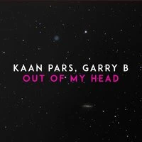 Kaan Pars, Garry B - Out of My Head