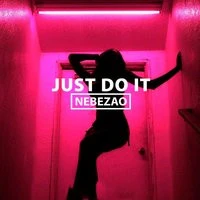 Nebezao - Just Do It