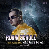 Robin Schulz feat. Harloe - All This Love (Hook N Sling Remix)