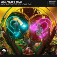 Sam Feldt, SRNO feat. Joe Housley - Hide & Seek (feat. Joe Housley)