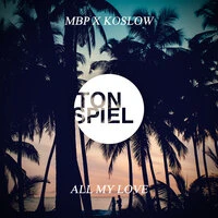 MBP, Koslow - All My Love (Extended Mix)