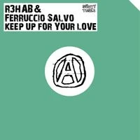 R3hab, Ferruccio Salvo - Keep Up For Your Love