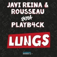 Javi Reina, Rosseau - Lungs (feat. Playb4ck)