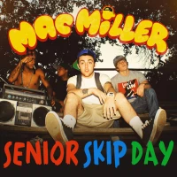 Mac Miller - Senior Skip Day
