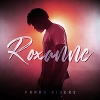 Frank Rivers - Roxanne