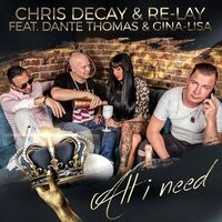 Chris Decay & Re-Lay feat. Dante Thomas & Gina-Lisa - All I Need (Radio Edit)