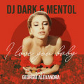 DJ Dark & Mentol feat. Georgia Alexandra - Ily (Radio Edit)