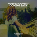 MK Noise & Strings live - Coming Back (Radio Mix)