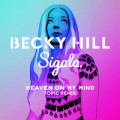 Becky Hill & Sigala - Heaven On My Mind (Vintage Culture Remix)