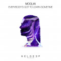 MOGUAI - Everybody s Got To Learn Sometime