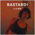 Bastard! - Fuck That (Amice Remix)