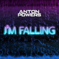 Anton Powers - I’m Falling