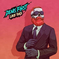 Denis First - Like This