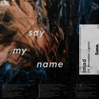 Imad feat. November Lights - Say My Name