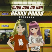 Kexxy Pardo & Trapical - Ojos Que No Ven