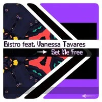 Bistro feat. Vanessa Tavares - Set Me Free