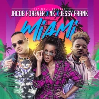 Jacob Forever, NK, Jessy Frank - Miami