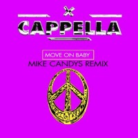 Cappella - Move On Baby (Mike Candys Remix)