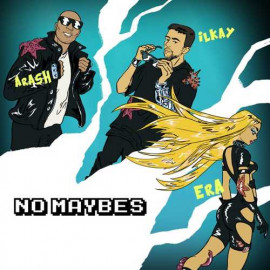 Ilkay Sencan - No Maybes (feat. Era Istrefi & Arash)