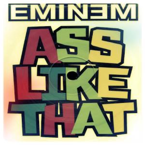 Eminems Lyric To Ass Like That