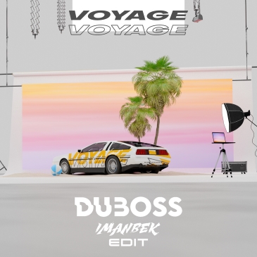 Duboss - Voyage, Voyage (Imanbek Edit)