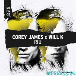Corey James & Will K - Riu (Original Mix)