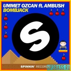 Ummet Ozcan feat. Ambush - Bombjack (Original Mix)