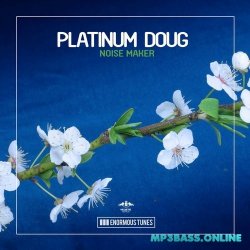 Platinum Doug - Noise Maker (Original Club Mix)