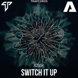 Azide - Switch It Up
