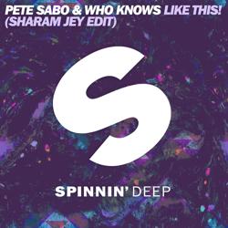 Pete Sabo & Who Knows - Like This! (Sharam Jey Edit)