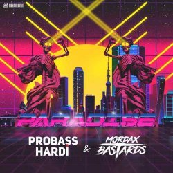 Probass & Hardi - Paradise (feat. Mordax Bastards)