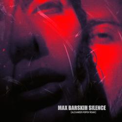 Макс Барских - Silence (Alexander Popov Remix)