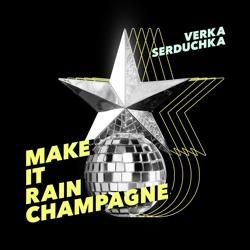 Верка Сердючка - Make It Rain Champagne