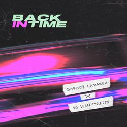 Сергей Лазарев - Back In Time (feat. DJ Ivan Martin)