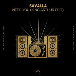 Savalla - Need You (King Arthur Extended Edit)