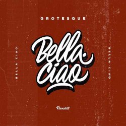 Grotesque - Bella Ciao (Extended Mix)