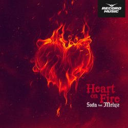 Soda & Melyz - Heart on Fire