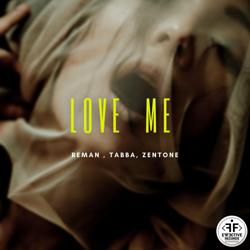 ReMan - Love Me (feat. TaBBa & Zentone)