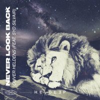 Oliver Heldens feat. Syd Silvair - Never Look Back