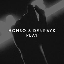Honso & Denrayk - Play